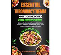 Dariel Winston Essential Thrombocythemia Diet Cookbook for Beginners (Tascabile)