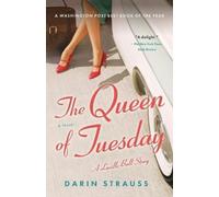 Darin Strauss The Queen of Tuesday (Tascabile)