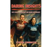 Daring Insights into School Leadership and Board Governance