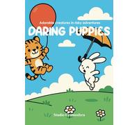 DARING PUPPIES: Adorable creatures in risky adventures