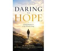 Daring to Hope: A Bold Journey To A Life Worth Living