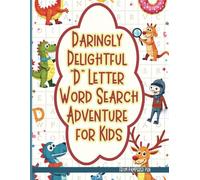 Daringly Delightful "D" Letter Word Search Adventure for Kids: Wacky Word Puzzles, Silly Facts & Fun Coloring Pages!