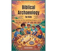 Darinth Elowen Biblical Archaeology for Kids: Dig into the Past and (Tascabile)