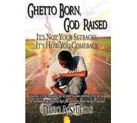 Dario A. Shields Ghetto Born, God Raised (Copertina rigida)