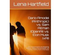 Dario Amodei (Anthropic) vs. Sam Altman (OpenAI) vs. Elon Musk (xAI): How Three AI Empires Are Navigating Backlash, Riding a Potential Bubble, and Pointing Toward a Push vs Pull Future