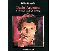 Dario Argento: il brivido, il sangue, il thrilling