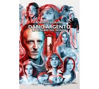 Dario Argento. Le tenebre del mondo - 2021 - Weird Book