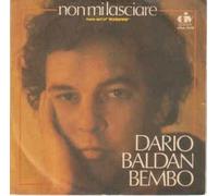 Dario Baldan Bembo - Non Mi Lasciare / Viaggio [Vinile 7 pollici - 45 Giri]