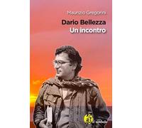 Dario Bellezza. Un incontro
