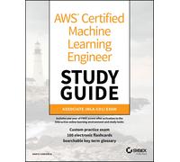 Aws Certified Machine Learning Engineer Study Guide: Associate (Mla-c01) Exam