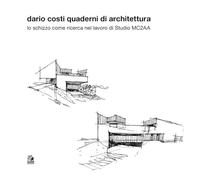 Dario Costi. Quaderni di architettura. Ediz. illustrata