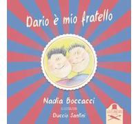Dario è mio fratello. Ediz. a colori
