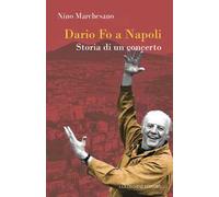 Dario fo a Napoli. Storia di un concerto
