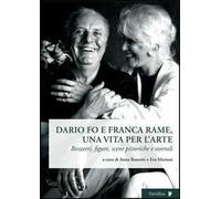 Dario Fo e Franca Rame, una vita per l'arte. Bozzetti, figure, scene pittoriche e teatrali