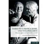 Dario Fo e Franca Rame, una vita per l'arte. Bozzetti, figure, scene pittoriche e teatrali