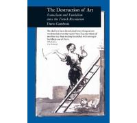 Dario Gamboni The Destruction of Art (Tascabile) Picturing History