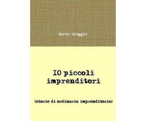 Dario Greggio 10 piccoli imprenditori (Tascabile)