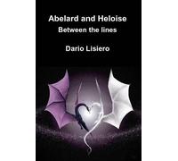 Dario Lisiero Abelard and Heloise. Between the lines (Tascabile)
