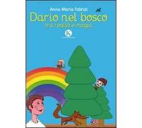Dario nel bosco tra realtà e magia