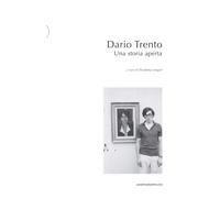 Dario Trento. Una storia aperta - E. Longari - Postmedia book, 2020
