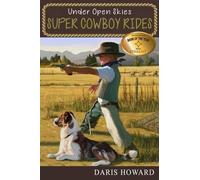 Daris Howard Super Cowboy Rides (Tascabile) Under Open Skies