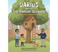 Darius and The Time Traveling Treehouse: Courage from a King: 1