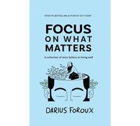 Darius Foroux Focus on What Matters (Tascabile)
