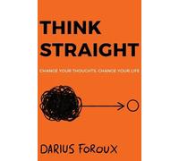 Darius Foroux Think Straight (Tascabile)
