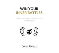 Darius Foroux Win Your Inner Battles (Tascabile)