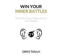 Darius Foroux Win Your Inner Battles (Tascabile)