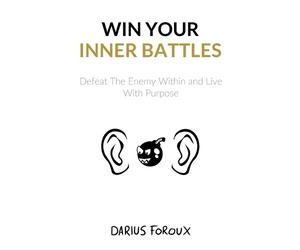 Darius Foroux Win Your Inner Battles (Tascabile)