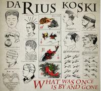 Darius Koski What Was Once Is By and Gone (CD) Album
