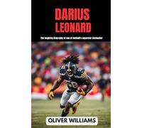 DARIUS LEONARD: The inspiring Biography of one of football’s superstar wide Linebacker