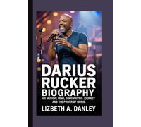 Darius Rucker Biography.: His Musical Mind, Songwriting Journey And The Power Of Music.