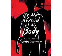 Darius Stewart Be Not Afraid of My Body (Tascabile)