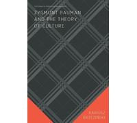 Dariusz Brzeziński Zygmunt Bauman and the Theory of Culture (Tascabile)