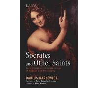Dariusz Karlowicz Socrates and Other Saints (Tascabile) Kalos