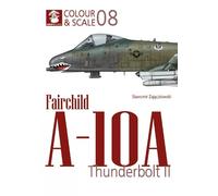 Dariusz Karnas Colour & Scale No. 08 Fairchild A-10 Thunderbolt II (Tascabile)