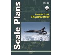 Dariusz Karnas Scale Plans 66: Republic F-105 Thunderchief 1/72 Scal (Tascabile)