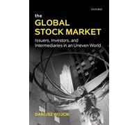 Dariusz Wójcik The Global Stock Market (Copertina rigida)