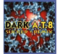 Dark a.T.8 - Sucker Remix