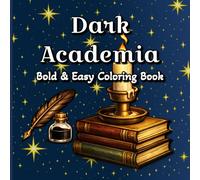 Dark Academia Bold & Easy Coloring Book: 50 Simple Cozy Designs Large Print Vintage Scholar Designs Thick Lines Relaxing for Adults & Teens