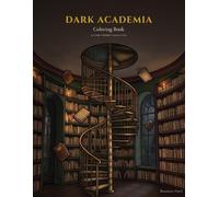 Dark Academia Coloring Book: 50 Gothic Scholarly Scenes of Candlelit Libraries, Mysterious Studies, Misty Grounds, Alchemy Labs & Occult Rituals - Large 8.5x11 Single-Sided Pages for Adults and Teens