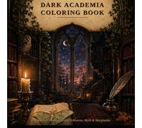 Dark Academia Coloring Book: A Journey Through Gothic Libraries, Myth & Marginalia