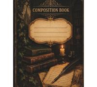 Dark Academia Composition Notebook: Vintage Style Aesthetic Wide Ruled for Work, School, Office, College