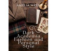 Dark Academia Fashion and Personal Style