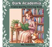 Dark Academia: Frame Worthy Coloring Book