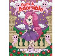 Dark & Adorable: A Goth Chibi Colouring Adventure: Halloween Spooky and Cute Chibi Pastel Goth Colouring Pages for Adults, Teens and Kids with 30 hand-drawn images