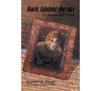 Dark Against the Sky: A Climbing Boy’s Story