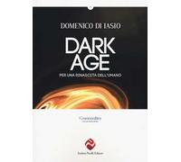 Dark age. Per una rinascita dell'umano